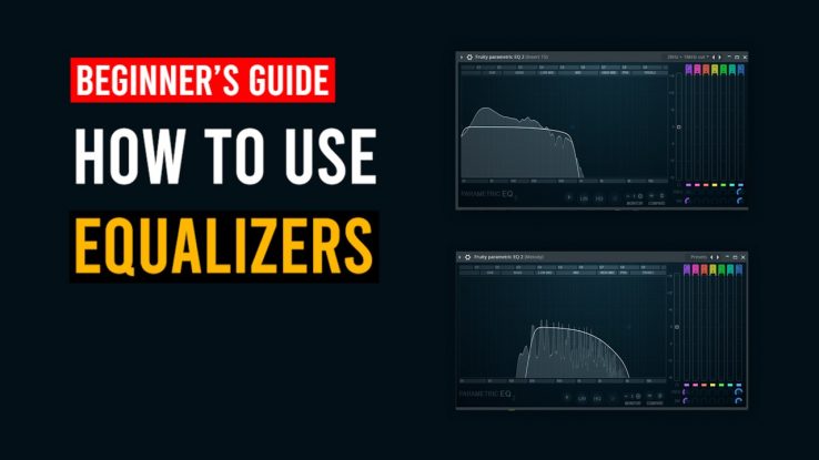 Beginner's Guide: How to Use Equalizers In Music Production? - Audio Mentor